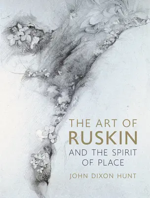 Ruskin művészete és a hely szelleme - The Art of Ruskin and the Spirit of Place