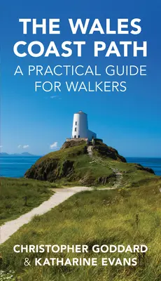 A walesi tengerparti ösvény: Gyakorlati útmutató gyalogosoknak - The Wales Coast Path: A Practical Guide for Walkers