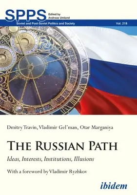 Az orosz út: Ideák, érdekek, intézmények, illúziók - The Russian Path: Ideas, Interests, Institutions, Illusions