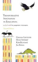 Átalakító innováció az oktatásban - játékkönyv pragmatikus látnokok számára - Transformative Innovation in Education - a Playbook for Pragmatic Visionaries