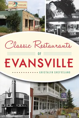 Evansville klasszikus éttermei - Classic Restaurants of Evansville