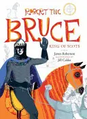 Robert the Bruce: A skótok királya - Robert the Bruce: King of Scots