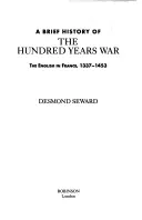 A százéves háború rövid története - Az angolok Franciaországban, 1337-1453 - Brief History of the Hundred Years War - The English in France, 1337-1453