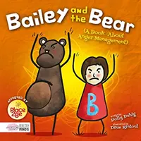 Bailey és a medve (könyv a dühkezelésről) - Bailey and the Bear (A Book About Anger Management)