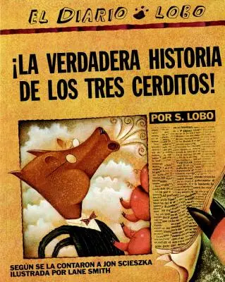 La Verdadera Historia de Los Tres Cerditos (A három cerditos története) - La Verdadera Historia de Los Tres Cerditos