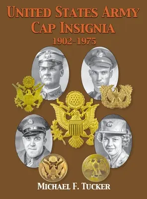 Az Egyesült Államok hadseregének sapkajelvényei 1902-1975 - United States Army Cap Insignia 1902-1975