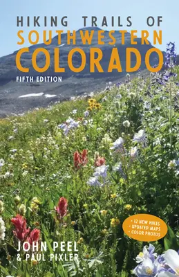 Délnyugat-Colorado túraútvonalai, ötödik kiadás - Hiking Trails of Southwestern Colorado, Fifth Edition