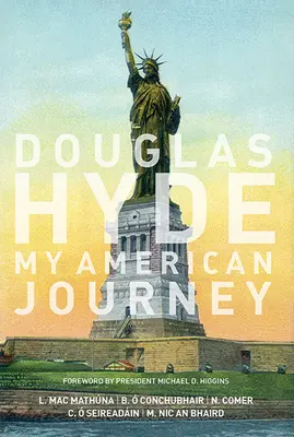 Douglas Hyde: Amerikai utazásom - Douglas Hyde: My American Journey