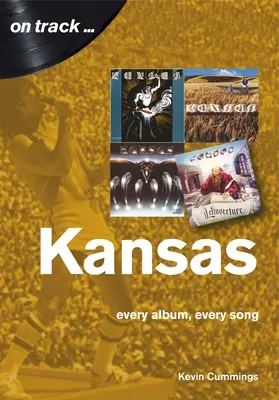 Kansas: Minden album, minden dal - Kansas: Every Album, Every Song