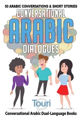 Társalgási arab dialógusok: 50 arab társalgás és rövid történet - Conversational Arabic Dialogues: 50 Arabic Conversations and Short Stories