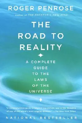 A valósághoz vezető út: Az univerzum törvényei: Teljes útmutató az univerzum törvényeihez - The Road to Reality: A Complete Guide to the Laws of the Universe