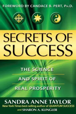 A siker titkai: A valódi jólét tudománya és szelleme - Secrets of Success: The Science and Spirit of Real Prosperity