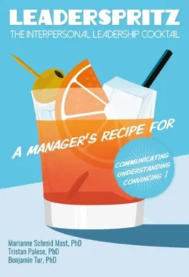 Leaderspritz: A személyközi vezetés koktélja - Leaderspritz: The Interpersonal Leadership Cocktail