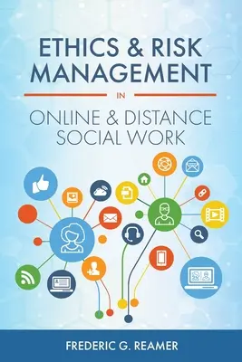 Etika és kockázatkezelés az online és távoli szociális munkában - Ethics and Risk Management in Online and Distance Social Work