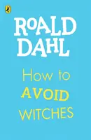 Hogyan kerüljük el a boszorkányokat - How To Avoid Witches