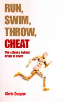 Fuss, ússz, dobj, csalj! The Science Behind Drugs in Sport - Run, Swim, Throw, Cheat: The Science Behind Drugs in Sport