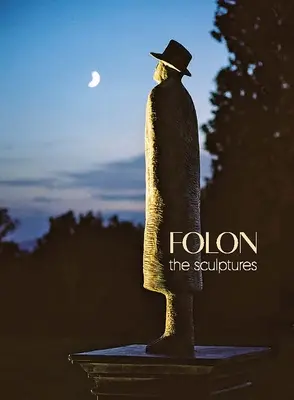 Folon: Folon: A szobrok - Folon: The Sculptures