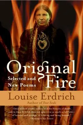 Eredeti tűz: Válogatott és új versek - Original Fire: Selected and New Poems