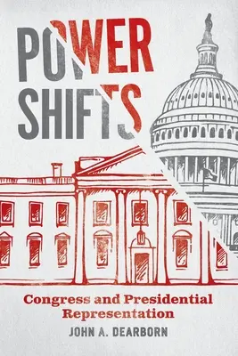 Power Shifts: Kongresszus és elnöki képviselet - Power Shifts: Congress and Presidential Representation