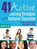 41 Aktív tanulási stratégiák az inkluzív osztályteremben, 6-12. évfolyam - 41 Active Learning Strategies for the Inclusive Classroom, Grades 6-12