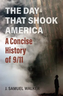 A nap, amely megrázta Amerikát: A 9/11 tömör története - The Day That Shook America: A Concise History of 9/11