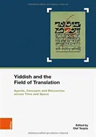 A jiddis nyelv és a fordítás területe: szereplők, stratégiák, fogalmak és diskurzusok időben és térben. együttműködésben Marianne Windspergerrel - Yiddish and the Field of Translation: Agents, Strategies, Concepts and Discourses Across Time and Space. in Cooperation with Marianne Windsperger