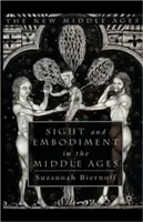 Látás és megtestesülés a középkorban - Sight and Embodiment in the Middle Ages