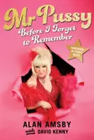 MR Pussy: Before I Forget to Remember