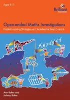 Nyílt végű matematikai nyomozások, 9-11 évesek - Matematikai problémamegoldó stratégiák az 5-6. évfolyam számára - Open-ended Maths Investigations, 9-11 Year Olds - Maths Problem-solving Strategies for Years 5-6