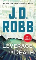 Leverage in Death: Egy Eve Dallas-regény - Leverage in Death: An Eve Dallas Novel