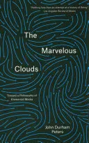 Csodálatos felhők: Az elemi média filozófiája felé - The Marvelous Clouds: Toward a Philosophy of Elemental Media