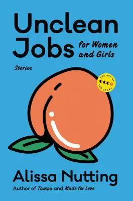 Tisztátalan munkák nőknek és lányoknak: Történetek - Unclean Jobs for Women and Girls: Stories