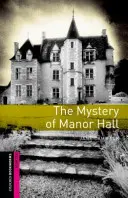 Oxford Bookworms Library: Starter Level: Manor Hall rejtélye - Oxford Bookworms Library: Starter Level: The Mystery of Manor Hall