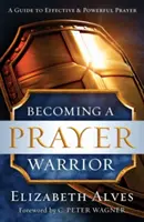 Imaharcossá válás - Becoming a Prayer Warrior