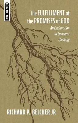 Isten ígéreteinek beteljesedése: A szövetségi teológia magyarázata - The Fulfillment of the Promises of God: An Explanation of Covenant Theology