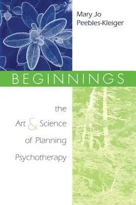 Kezdetek: A pszichoterápia tervezésének művészete és tudománya - Beginnings: The Art and Science of Planning Psychotherapy