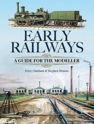 Korai vasutak: A Guide for the Modeller - Early Railways: A Guide for the Modeller