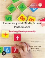 Általános és középiskolai matematika: Tanítás a fejlődés jegyében, globális kiadás - Elementary and Middle School Mathematics: Teaching Developmentally, Global Edition