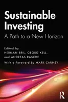 Fenntartható befektetés: Út egy új horizont felé - Sustainable Investing: A Path to a New Horizon