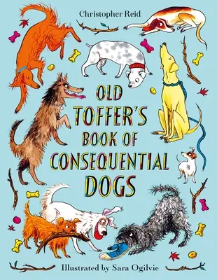 Az öreg Toffer következetes kutyák könyve - Old Toffer's Book of Consequential Dogs