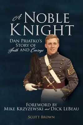 A Noble Knight: Dan Priatko története a hitről és a bátorságról - A Noble Knight: Dan Priatko's Story of Faith and Courage