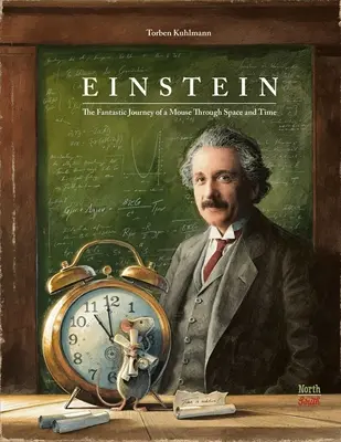 Einstein: Egy egér fantasztikus utazása téren és időn át - Einstein: The Fantastic Journey of a Mouse Through Space and Time