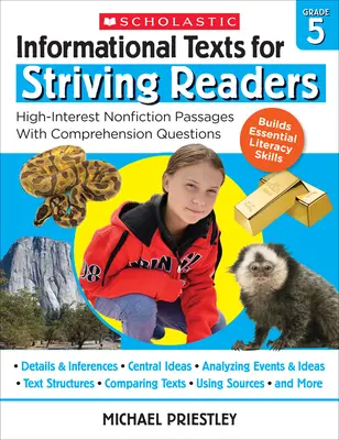 Információs szövegek a törekvő olvasók számára: Magas érdeklődésre számot tartó nem szépirodalmi szövegek szövegértési kérdésekkel. - Informational Texts for Striving Readers: Grade 5: High-Interest Nonfiction Passages with Comprehension Questions