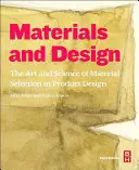 Anyagok és tervezés: Az anyagválasztás művészete és tudománya a terméktervezésben - Materials and Design: The Art and Science of Material Selection in Product Design