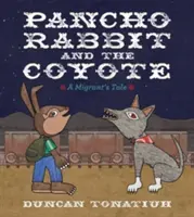 Pancho Rabbit és a prérifarkas: Egy migráns története - Pancho Rabbit and the Coyote: A Migrant's Tale