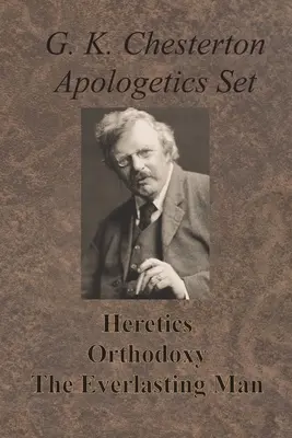 Chesterton Apologetikai sorozat - eretnekek, ortodoxia és az örökkévaló ember - Chesterton Apologetics Set - Heretics, Orthodoxy, and The Everlasting Man