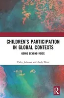 A gyermekek részvétele globális kontextusokban: Túl a hangon - Children's Participation in Global Contexts: Going Beyond Voice