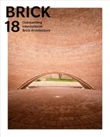 Brick 18: Kiemelkedő nemzetközi téglaépítészet - Brick 18: Outstanding International Brick Architecture