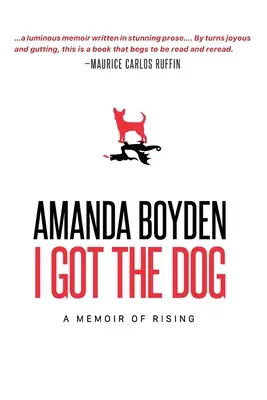 Megvan a kutya: A felemelkedés emlékirata - I Got the Dog: A Memoir of Rising