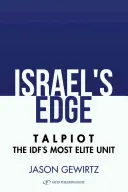 Israel's Edge: A Talpiot, az Idf legelitebb egységének története - Israel's Edge: The Story of Talpiot the Idf's Most Elite Unit